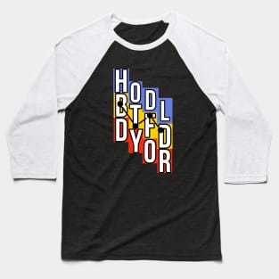 hodl, btfd, dyor Baseball T-Shirt